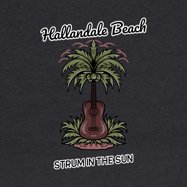 Strum in the Sun at Hallandale Beach, Florida by Be Yourself Tees